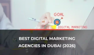 10 Best Digital Marketing Agencies in Dubai (2026)